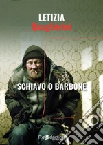 Schiavo o barbone