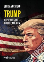 Trump. Il patriota che divide l'America libro