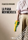 La piana movimentata libro di Mangano Francesco