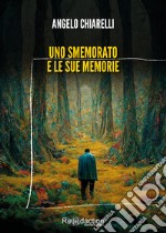 Uno smemorato e le sue memorie libro