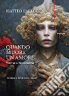 Quando muore un amore. Storie di lutto e memoria libro