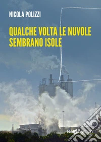 Qualche volta le nuvole sembrano isole libro