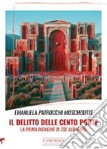 Il delitto delle cento porte. La prima indagine di Zoe Alìmonos libro