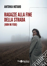 Ragazze alla fine della strada (non mi fido) libro
