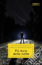 Più buio della notte