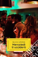 Mercoledì ti ucciderò libro