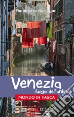 Venezia. Luogo dell'anima libro