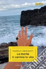 La morte ti cambia la vita libro