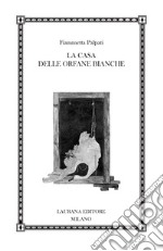 La casa delle orfane bianche