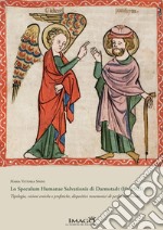 Lo Speculum Humanae Salvationis di Darmstadt (Hs 2505). Tipologia, visioni eroiche e profetiche, dispositivi mnemonici di perfezione morale