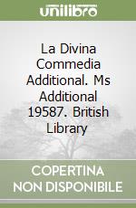 La Divina Commedia Additional. Ms Additional 19587. British Library libro