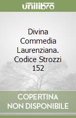 Divina Commedia Laurenziana. Codice Strozzi 152 libro