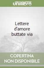 Lettere d'amore buttate via libro