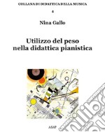 Utilizzo del peso nella didattica pianistica libro