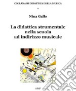 La didattica strumentale nella scuola ad indirizzo musicale libro