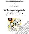 La didattica strumentale nella scuola ad indirizzo musicale libro di Gallo Nina