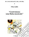 Costruiamo una fiaba musicale libro di Gallo Nina