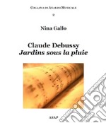 Claude Debussy. Jardins sous la pluie libro