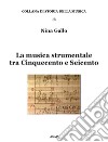 La musica strumentale tra Cinquecento e Seicento libro