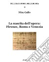 La nascita dell'opera: Firenze, Roma e Venezia libro