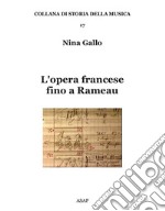 L'opera francese fino a Rameau libro