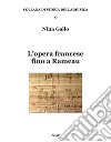 L'opera francese fino a Rameau libro