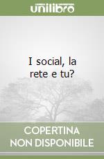 I social, la rete e tu?