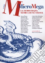 Micromega (2023). Vol. 3: La democrazia nemica di se stessa libro