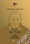 Zdenek Zeman. Storia, aneddoti, metodologia, evoluzione tattica libro