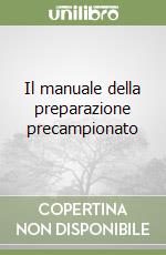 Il manuale della preparazione precampionato libro