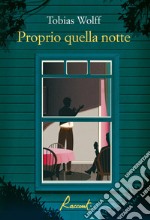 Proprio quella notte libro