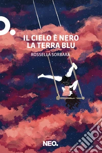 Il cielo è nero la terra blu