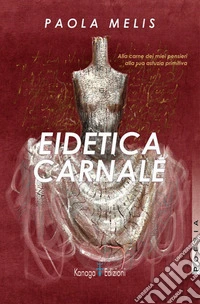 Eidetica carnale