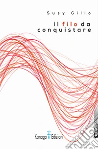 Il filo da conquistare