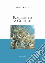 Racconto di guerre libro