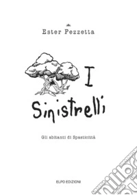 I sinistrelli. Gli abitanti di Spasticittà