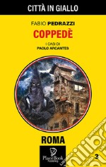 Coppedè. I casi di Paolo Arcantes. Vol. 3 libro