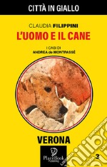 L'uomo e il cane. I casi di Andrea de Montpassé. Vol. 3 libro