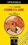 L'uomo e il cane. I casi di Andrea de Montpassé. Vol. 3 libro di Filippini Claudia