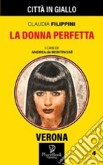 La donna perfetta. I casi di Andrea de Montpassé. Vol. 4 libro