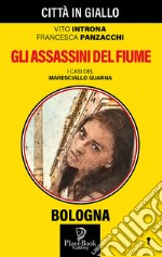 Gli assassini del fiume. I casi del maresciallo Guarna. Vol. 1 libro