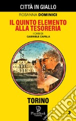 Il quinto elemento alla tesoreria. I casi di Gabriele Capala. Vol. 3