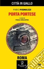 Porta Portese. I casi di Paolo Arcantes. Vol. 10 libro