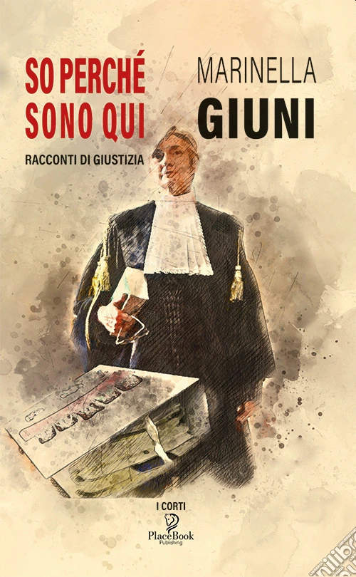 So perché sono qui. Racconti di giustizia