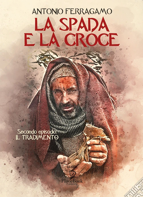 La spada e la croce. Vol. 2: Il tradimento