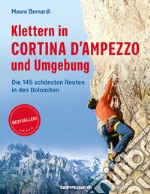 Klettern in Cortina d'Ampezzo und Umgebung. Die 145 schönsten Routen in den Dolomiten