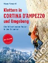 Klettern in Cortina d'Ampezzo und Umgebung. Die 145 schönsten Routen in den Dolomiten libro