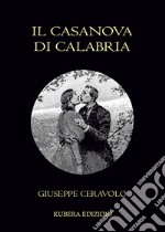 Il Casanova di Calabria libro