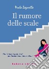 Il rumore delle scale libro di Zagarella Paola