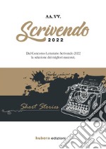 Antologia Scrivendo 2022 libro